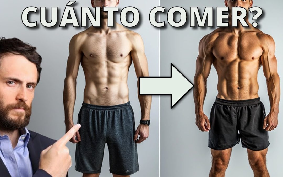 Cuánto Comer para Ganar Músculo y NO Grasa